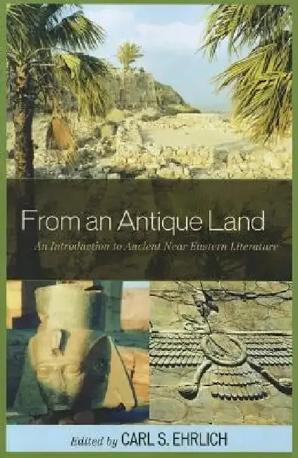 From an Antique Land (English, Carl S. Ehrlich | Gary Beckman | Benjamin R. Foster)