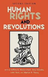 Buy Human Rights and Revolutions (English, Jeffrey N. Wasserstrom | Greg Grandin | Lynn Hunt) — BookShops.in