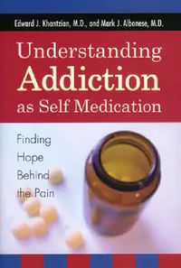 Buy Understanding Addiction as Self Medication (English, Edward J. Khantzian | Mark J. Albanese) — BookShops.in