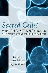 Buy Sacred Cells? (English, Ted Peters | Karen Lebacqz | Gaymon Bennett) — BookShops.in