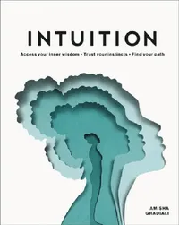Buy Intuition (English, Amisha Ghadiali | Eiko Ojala) — BookShops.in