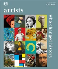 Buy Artists Who Changed History (English, Andrew Graham Dixon) — BookShops.in