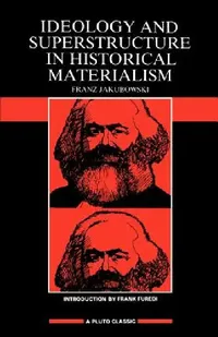 Buy Ideology & Superstructure in Historical Materialism (English, Franz Jakubowski) — BookShops.in