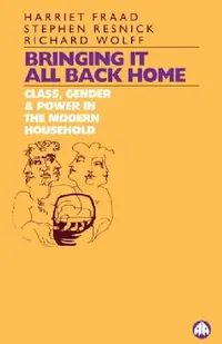 Buy Bringing It All Back Home (English, Harriet Fraad | Richard Wolff | Stephen Resnick) — BookShops.in