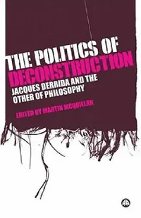 Buy The Politics Of Deconstruction (English, Martin McQuillan) — BookShops.in