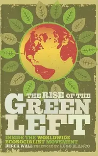 Buy The Rise of the Green Left (English, Derek Wall) — BookShops.in