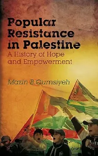 Buy Popular Resistance in Palestine (English, Mazin B. Qumsiyeh) — BookShops.in