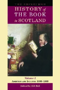 Buy The Edinburgh History of the Book in Scotland, Volume 3 (English, Bill Bell) — BookShops.in