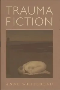Buy Trauma Fiction (English, Anne Whitehead) — BookShops.in