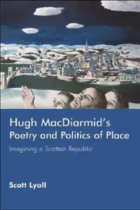 Buy Hugh Macdiarmid's Poetry and Politics of Place (English, Scott Lyall) — BookShops.in