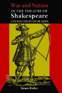 Buy War and Nation in the Theatre of Shakespeare and His Contemporaries (English, Simon Barker) — BookShops.in