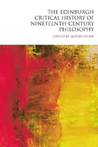 Buy The Edinburgh Critical History of Nineteenth-Century Philosophy (English, Alison Stone) — BookShops.in