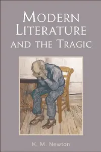 Buy Modern Literature and the Tragic (English, K. M. Newton) — BookShops.in