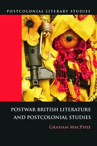Buy Postwar British Literature And Postcolonial Studies (English, Graham MacPhee) — BookShops.in