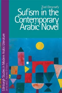 Buy Sufism in the Contemporary Arabic Novel (English, Ziad Elmarsafy) — BookShops.in