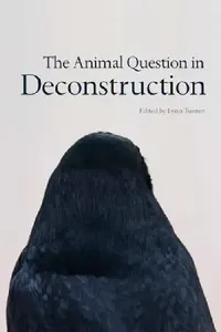 Buy The Animal Question in Deconstruction (English, Lynn Turner) — BookShops.in