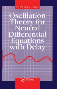 Buy Oscillation Theory for Neutral Differential Equations with Delay (English, D. D. Bainov | D. P. Mishev) — BookShops.in
