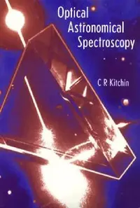 Buy Optical Astronomical Spectroscopy (English, C. R. Kitchin) — BookShops.in