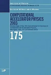Buy Computational Accelerator Physics 2003 (English, M. Berz | K. Makino) — BookShops.in