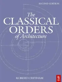 Buy The Classical Orders of Architecture (English, Robert Chitham) — BookShops.in