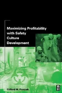 Buy Maximizing Profitability with Safety Culture Development (English, Clifford M. Florczak) — BookShops.in