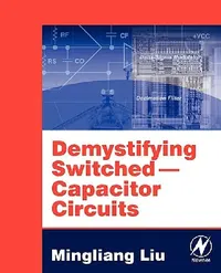 Buy Demystifying Switched-Capacitor Circuits (English, Mingliang Liu) — BookShops.in