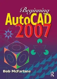 Buy Beginning AutoCAD 2007 (English, Bob McFarlane) — BookShops.in