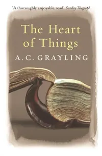Buy The Heart of Things (English, A. C. Grayling) — BookShops.in