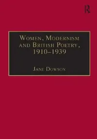 Buy Women, Modernism And British Poetry, 1910-1939 (English, Jane Dowson) — BookShops.in