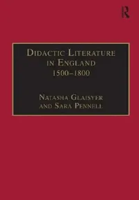Buy Didactic Literature in England 1500-1800 (English, Sara Pennell | Natasha Glaisyer) — BookShops.in