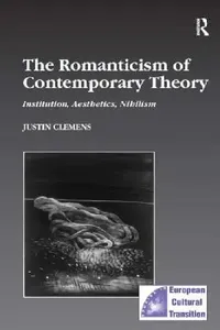 Buy The Romanticism of Contemporary Theory (English, Justin Clemens) — BookShops.in