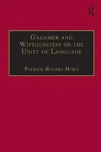 Buy Gadamer and Wittgenstein on the Unity of Language (English, Patrick Rogers Horn) — BookShops.in