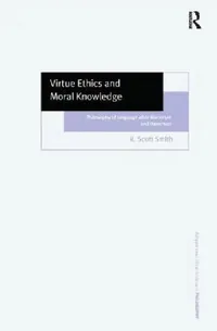 Buy Virtue Ethics And Moral Knowledge (English, R. Scott Smith) — BookShops.in