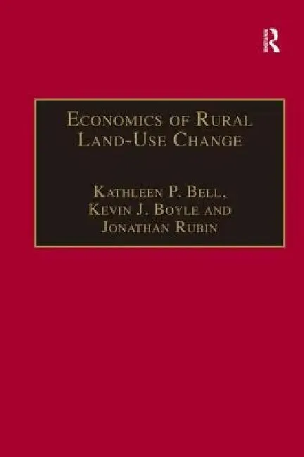 Economics of Rural Land-Use Change (English, Kevin J. Boyle | Jonathan Rubin | Kathleen P. Bell)
