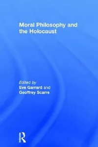 Buy Moral Philosophy and the Holocaust (English, Eve Garrard | Geoffrey Scarre) — BookShops.in
