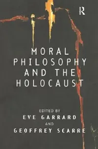 Buy Moral Philosophy and the Holocaust (English, Eve Garrard | Geoffrey Scarre) — BookShops.in