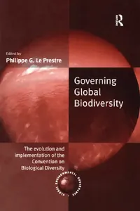 Buy Governing Global Biodiversity (English, Philippe G. Le Prestre) — BookShops.in