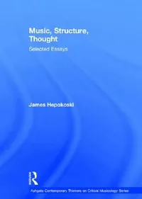 Buy Music, Structure, Thought (English, James Hepokoski) — BookShops.in