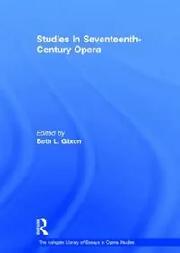 Buy Studies in Seventeenth-Century Opera (English, Bethl Glixon) — BookShops.in