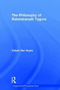 Buy The Philosophy of Rabindranath Tagore (English, Kalyan Sen Gupta) — BookShops.in