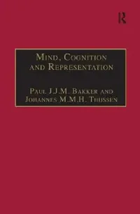 Buy Mind, Cognition and Representation (English, Paul J. J. M. Bakker | Johannes M. M. H. Thijssen) — BookShops.in
