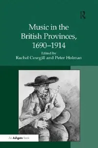 Buy Music in the British Provinces, 1690-1914 (English, Peter Holman) — BookShops.in