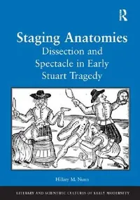 Buy Staging Anatomies (English, Hillary M. Nunn) — BookShops.in