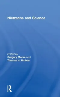 Buy Nietzsche and Science (English, Thomas H. Brobjer | Gregory Moore) — BookShops.in