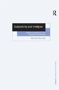 Buy Subjectivity and Irreligion (English, Matthew Alun Ray) — BookShops.in
