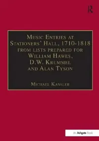Buy Music Entries at Stationers' Hall, 1710-1818 (English, Michael Kassler) — BookShops.in