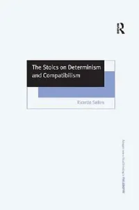 Buy The Stoics on Determinism and Compatibilism (English, Ricardo Salles) — BookShops.in