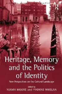 Buy Heritage, Memory and the Politics of Identity (English, Yvonne Whelan | Niamh Moore) — BookShops.in