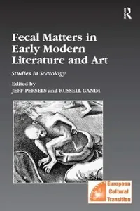 Buy Fecal Matters in Early Modern Literature and Art (English, Jeff Persels | Russell Ganim) — BookShops.in