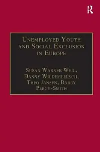 Buy Unemployed Youth And Social Exclusion In Europe (English, Susan Warner Weil | Danny Wildemeersch | Barry Percy-Smith) — BookShops.in